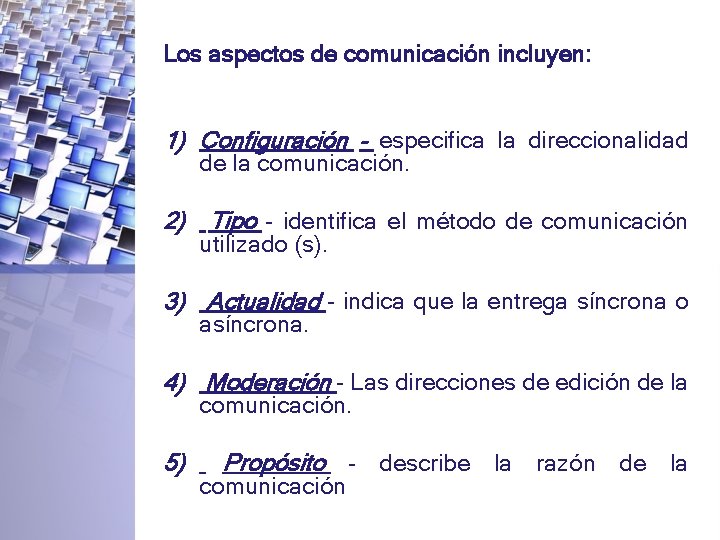 Los aspectos de comunicación incluyen: 1) Configuración - especifica la direccionalidad de la comunicación.