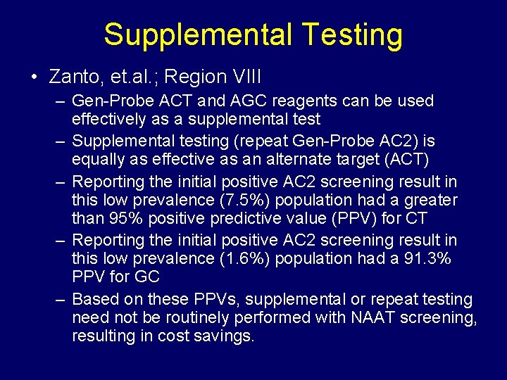 Supplemental Testing • Zanto, et. al. ; Region VIII – Gen-Probe ACT and AGC