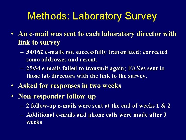 Methods: Laboratory Survey • An e-mail was sent to each laboratory director with link