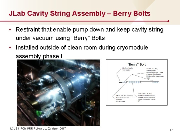 JLab Cavity String Assembly – Berry Bolts • Restraint that enable pump down and
