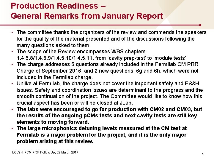 Production Readiness – General Remarks from January Report • The committee thanks the organizers