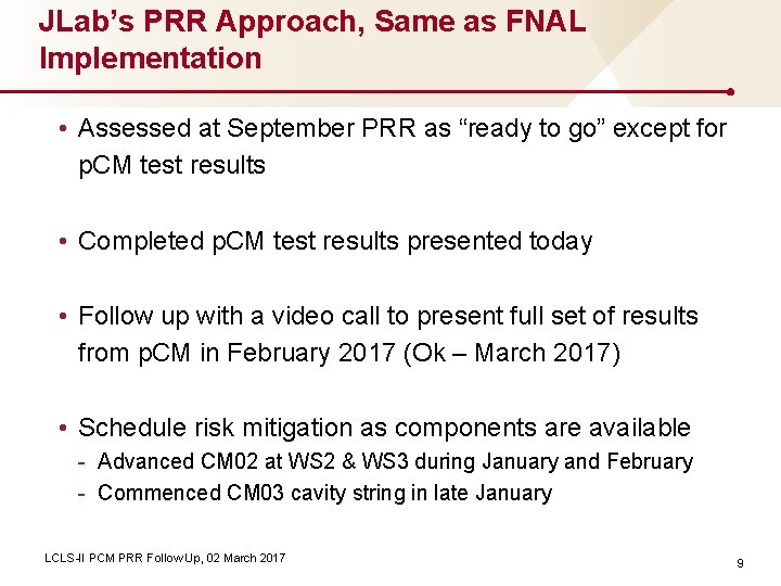 JLab’s PRR Approach, Same as FNAL Implementation • Assessed at September PRR as “ready