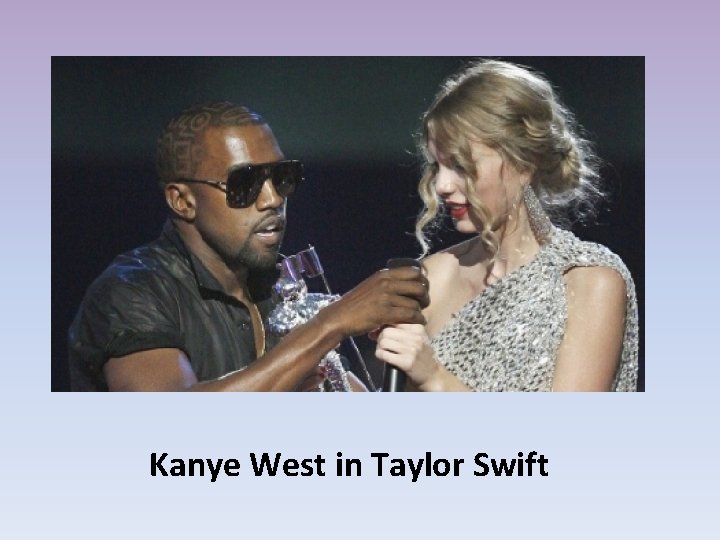 Kanye West in Taylor Swift 