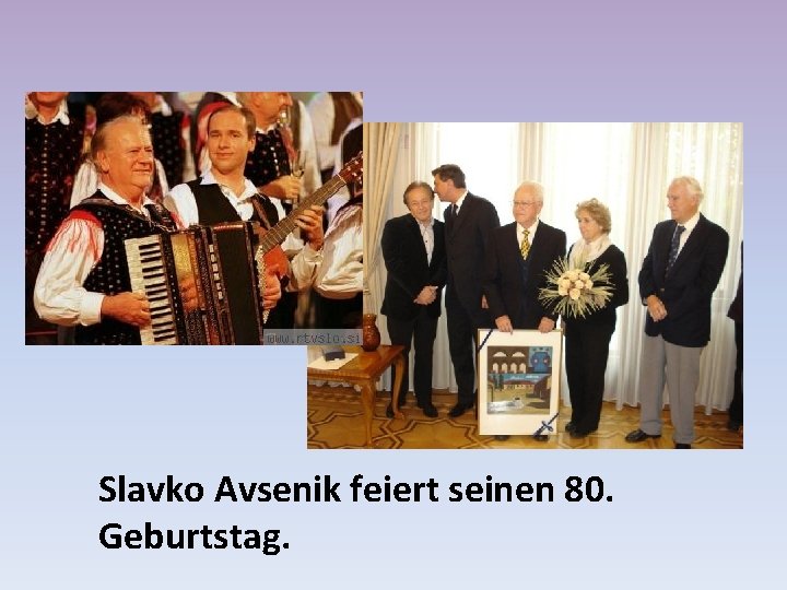 Slavko Avsenik feiert seinen 80. Geburtstag. 