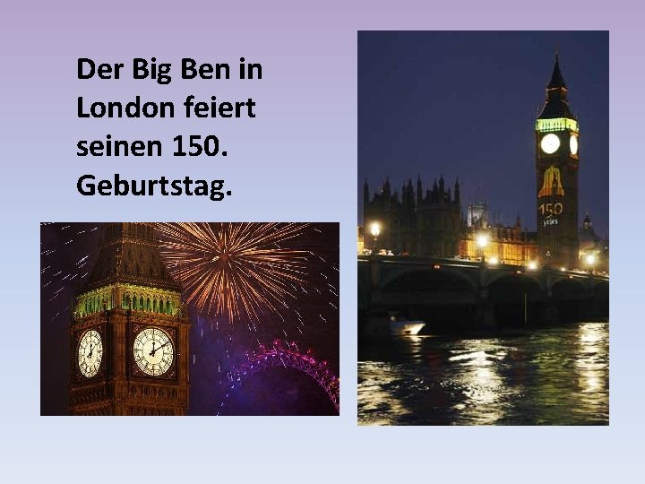 Der Big Ben in London feiert seinen 150. Geburtstag. 