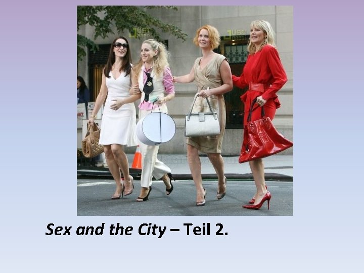 Sex and the City – Teil 2. 