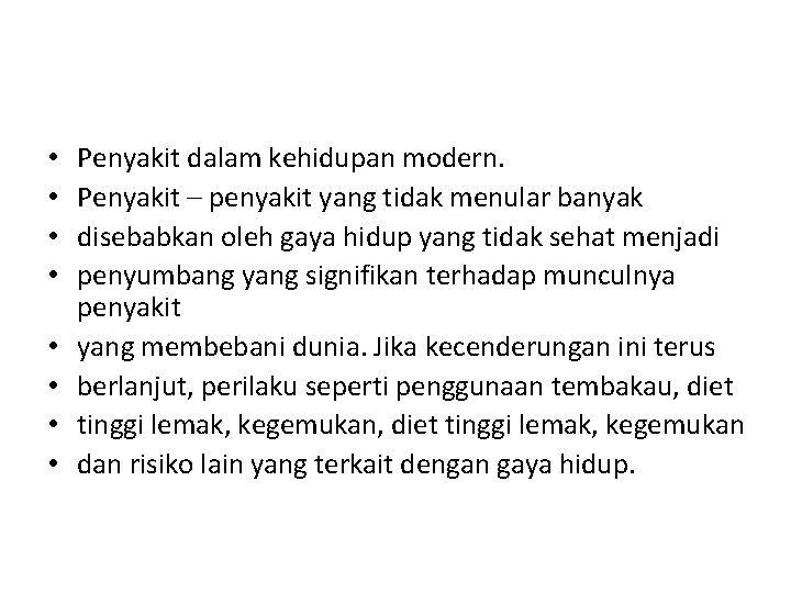  • • Penyakit dalam kehidupan modern. Penyakit – penyakit yang tidak menular banyak