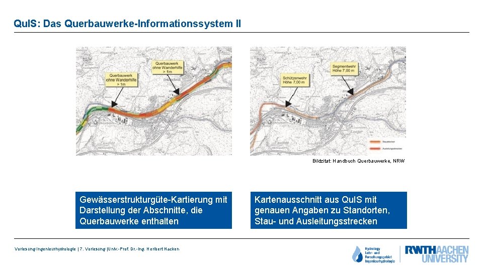 Qu. IS: Das Querbauwerke-Informationssystem II Bildzitat: Handbuch Querbauwerke, NRW Gewässerstrukturgüte-Kartierung mit Darstellung der Abschnitte,