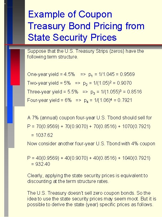 Example of Coupon Treasury Bond Pricing from State Security Prices Suppose that the U.