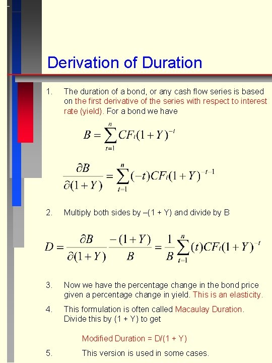 Derivation of Duration 1. The duration of a bond, or any cash flow series