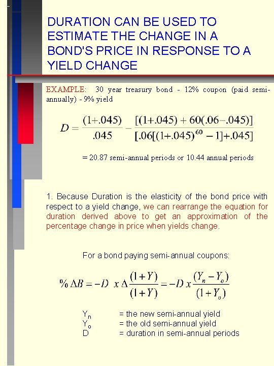 DURATION CAN BE USED TO ESTIMATE THE CHANGE IN A BOND'S PRICE IN RESPONSE