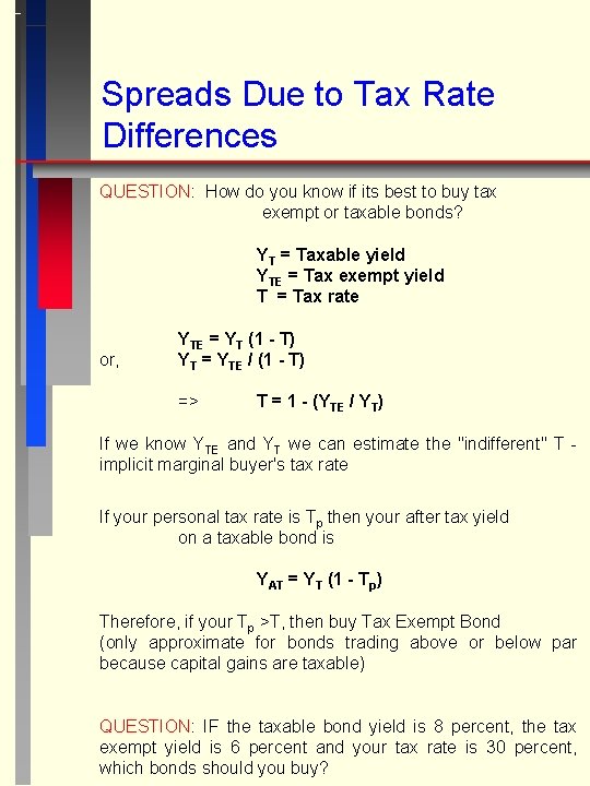 Spreads Due to Tax Rate Differences QUESTION: How do you know if its best