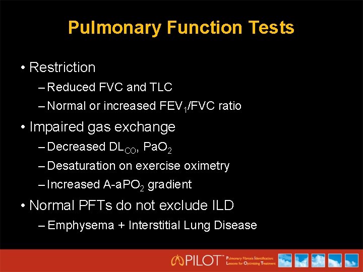 Pulmonary Function Tests • Restriction – Reduced FVC and TLC – Normal or increased