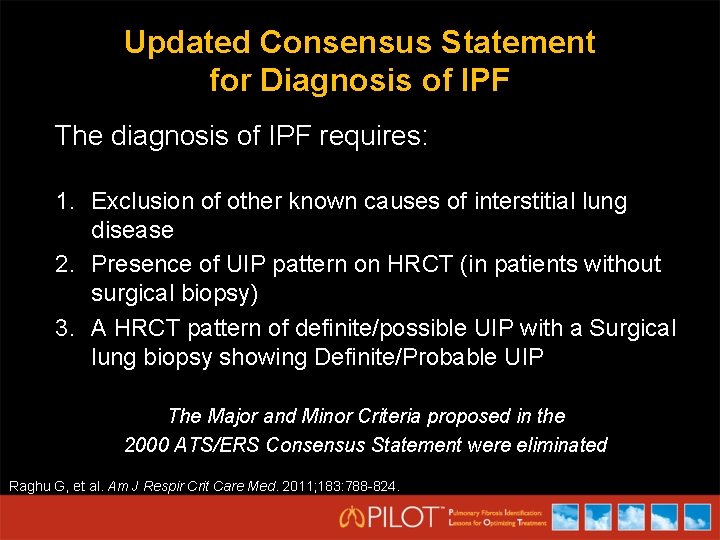Updated Consensus Statement for Diagnosis of IPF The diagnosis of IPF requires: 1. Exclusion