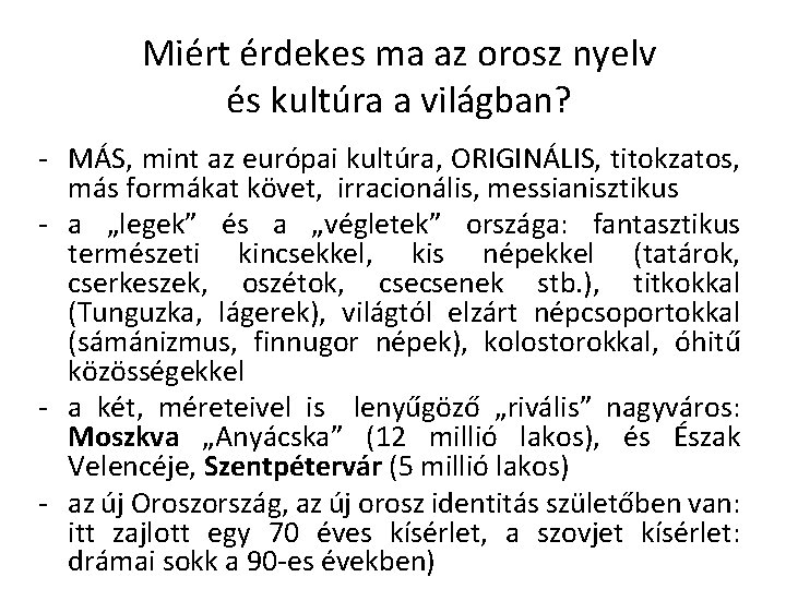 Miért érdekes ma az orosz nyelv és kultúra a világban? - MÁS, mint az