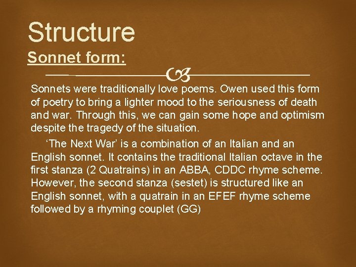 Structure Sonnet form: Sonnets were traditionally love poems. Owen used this form of poetry