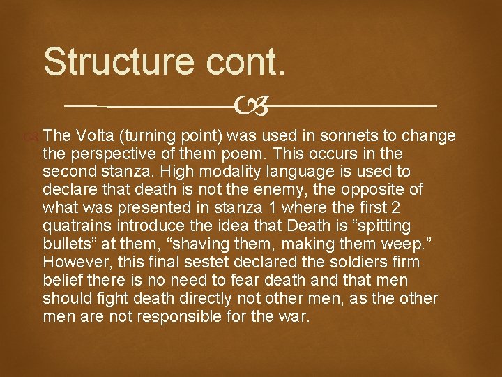 Structure cont. The Volta (turning point) was used in sonnets to change the perspective