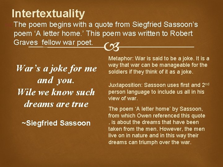 Intertextuality The poem begins with a quote from Siegfried Sassoon’s poem ‘A letter home.