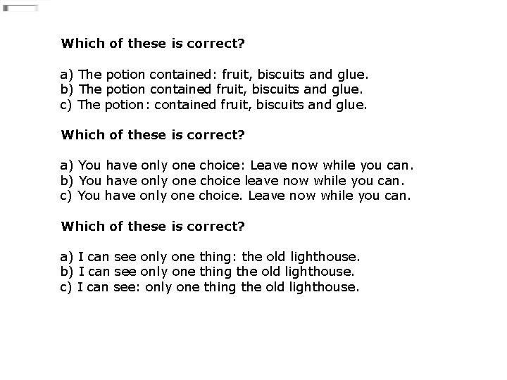 Which of these is correct? a) The potion contained: fruit, biscuits and glue. b)