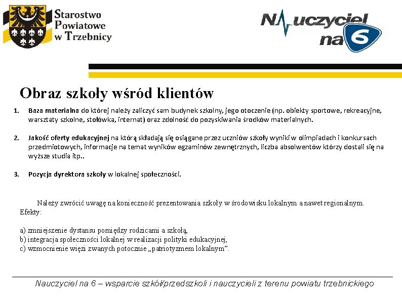 Obraz szkoły wśród klientów 1. Baza materialna do której należy zaliczyć sam budynek szkolny, Obraz szkoły wśród klientów 1. Baza materialna do której należy zaliczyć sam budynek szkolny,