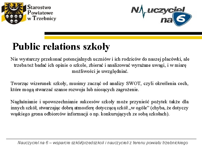 Public relations szkoły Nie wystarczy przekonać potencjalnych uczniów i ich rodziców do naszej placówki, Public relations szkoły Nie wystarczy przekonać potencjalnych uczniów i ich rodziców do naszej placówki,