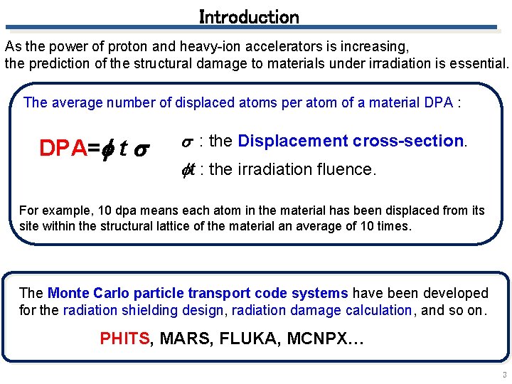 Introduction As the power of proton and heavy-ion accelerators is increasing, the prediction of