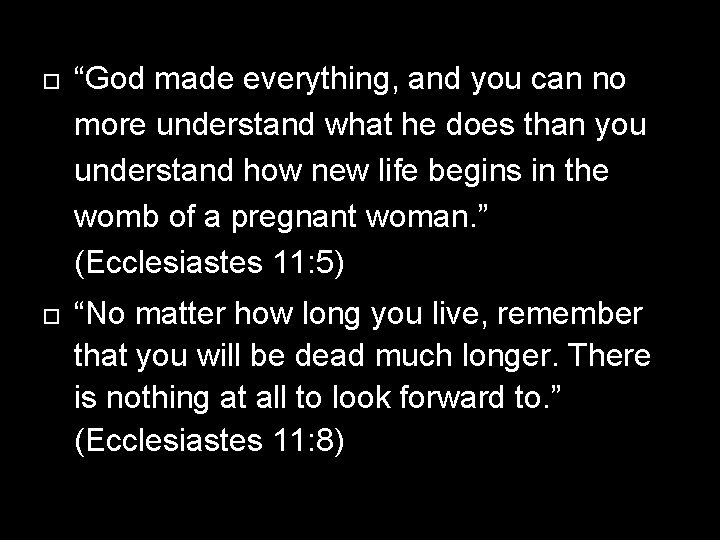  “God made everything, and you can no more understand what he does than