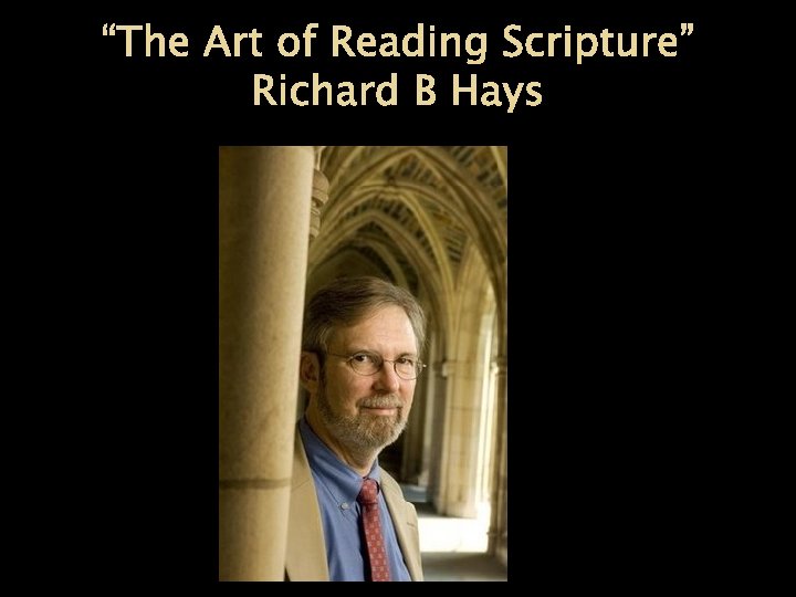 “The Art of Reading Scripture” Richard B Hays 