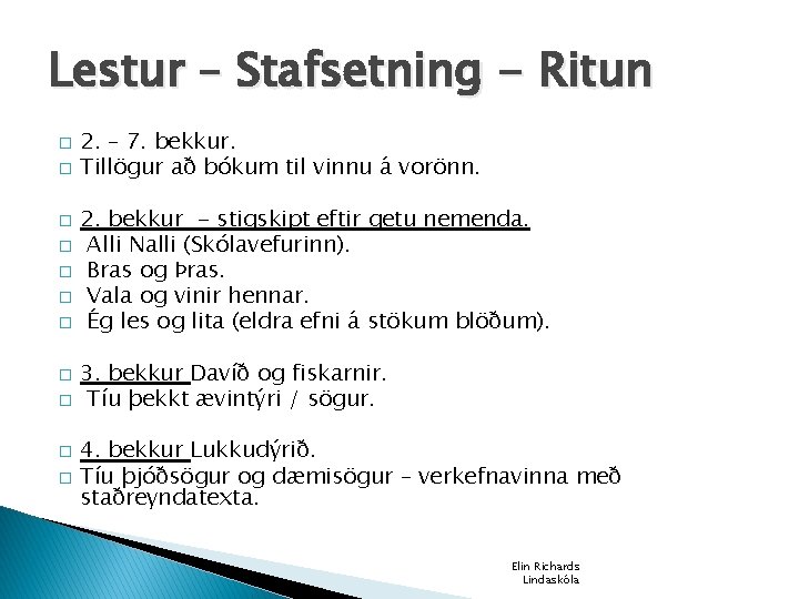 Lestur – Stafsetning - Ritun � � � 2. – 7. bekkur. Tillögur að