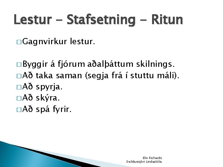Lestur - Stafsetning - Ritun � Gagnvirkur lestur. � Byggir � Að á fjórum