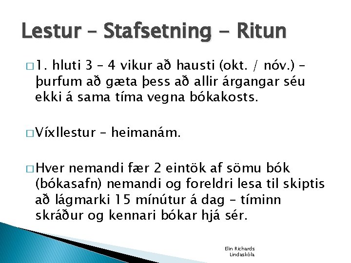 Lestur – Stafsetning - Ritun � 1. hluti 3 – 4 vikur að hausti