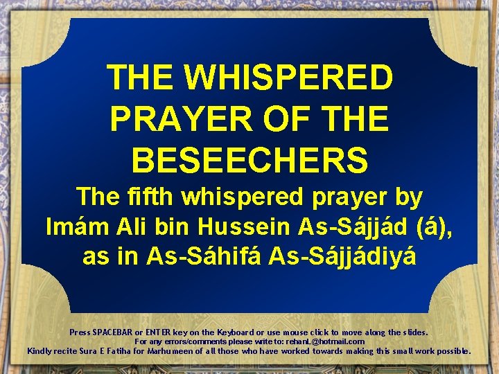 THE WHISPERED PRAYER OF THE BESEECHERS The fifth whispered prayer by Imám Ali bin
