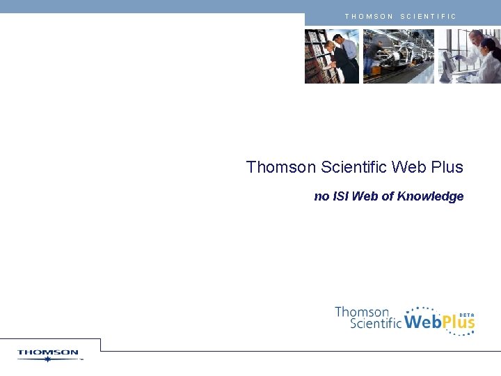 THOMSON SCIENTIFIC Thomson Scientific Web Plus no ISI Web of Knowledge 