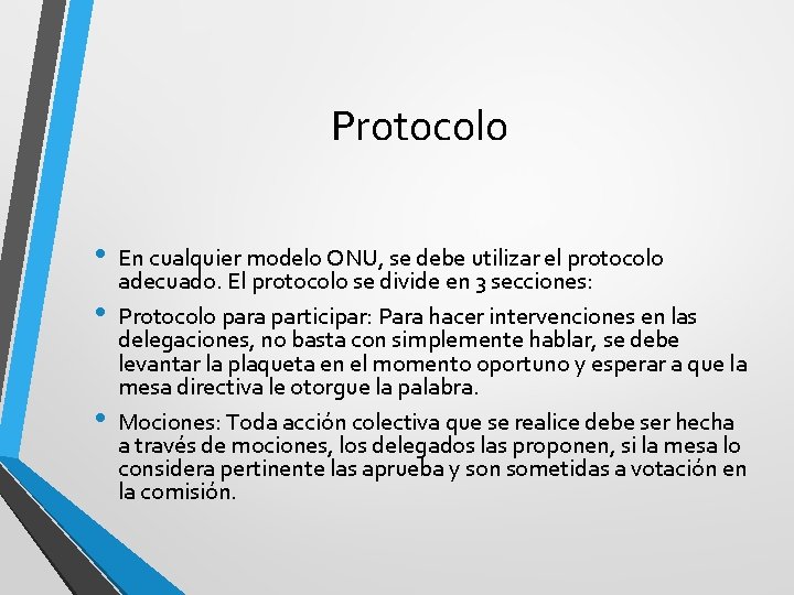 Protocolo • • • En cualquier modelo ONU, se debe utilizar el protocolo adecuado.