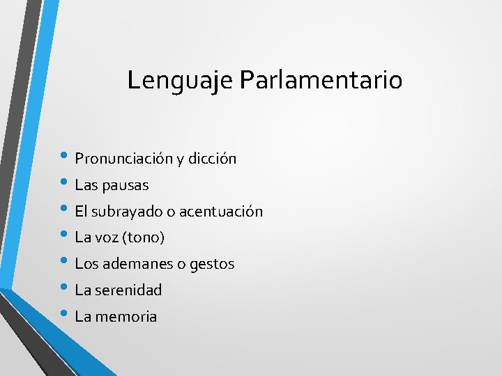 Lenguaje Parlamentario • Pronunciación y dicción • Las pausas • El subrayado o acentuación