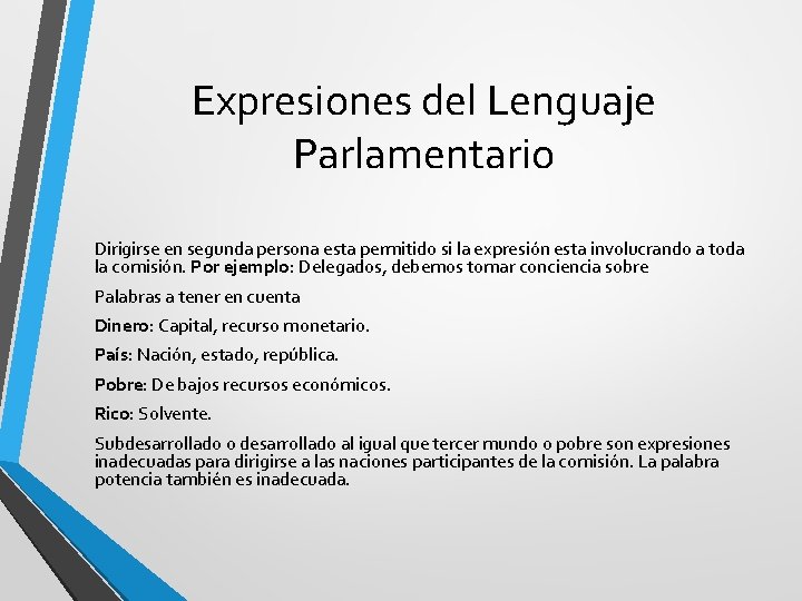 Expresiones del Lenguaje Parlamentario Dirigirse en segunda persona esta permitido si la expresión esta