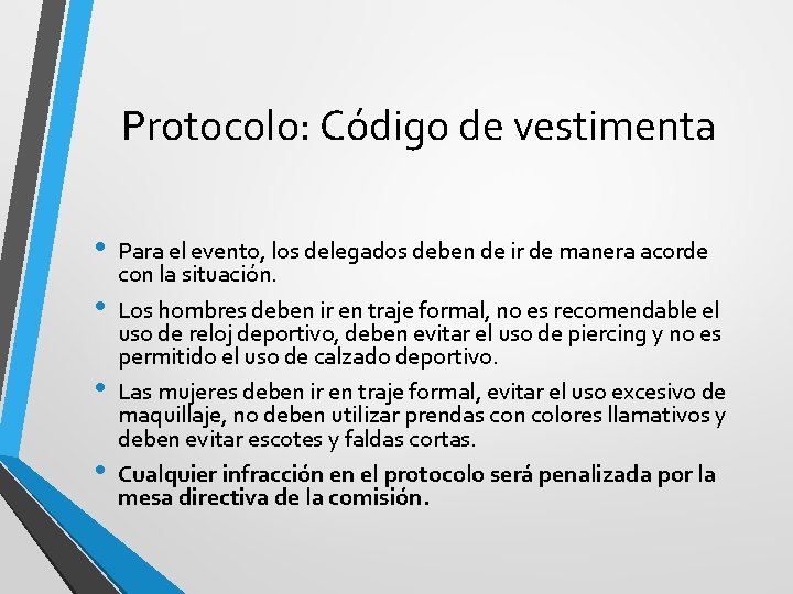 Protocolo: Código de vestimenta • • Para el evento, los delegados deben de ir