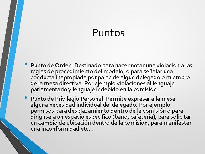 Puntos • • Punto de Orden: Destinado para hacer notar una violación a las