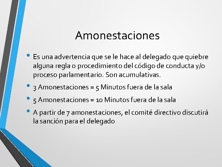 Amonestaciones • Es una advertencia que se le hace al delegado que quiebre alguna