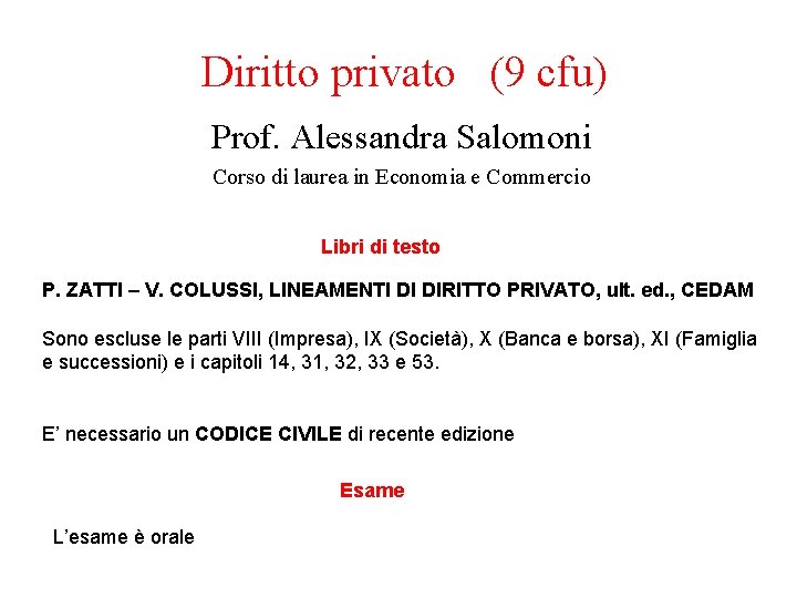 Diritto privato (9 cfu) Prof. Alessandra Salomoni Corso di laurea in Economia e Commercio