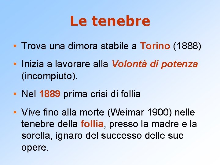 Le tenebre • Trova una dimora stabile a Torino (1888) • Inizia a lavorare
