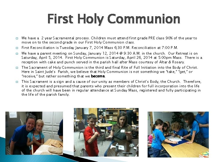 First Holy Communion � � � We have a 2 year Sacramental process. Children