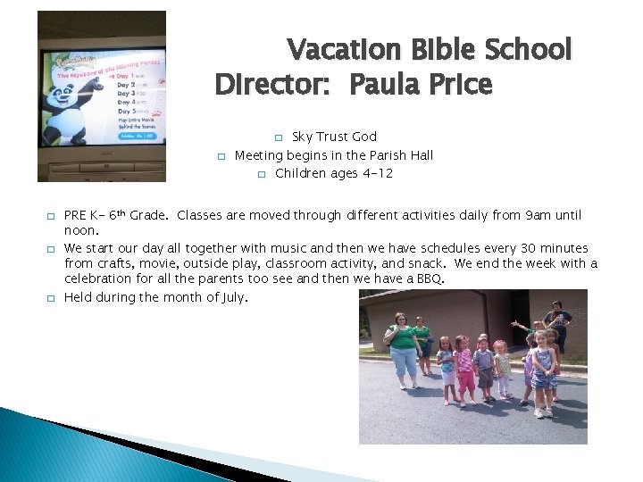 Vacation Bible School Director: Paula Price Sky Trust God Meeting begins in the Parish