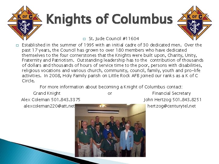 Knights of Columbus St. Jude Council #11604 Established in the summer of 1995 with