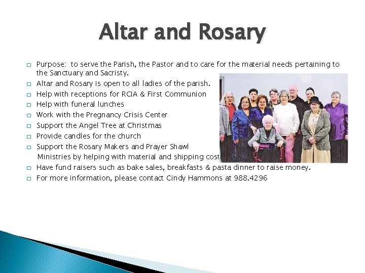 Altar and Rosary � � � � � Purpose: to serve the Parish, the