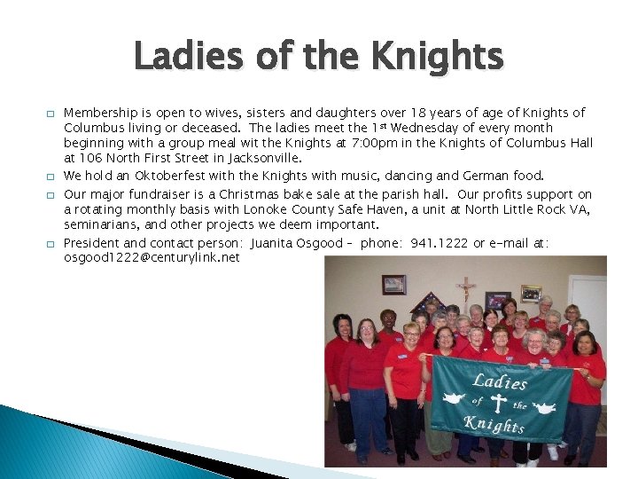 Ladies of the Knights � � Membership is open to wives, sisters and daughters