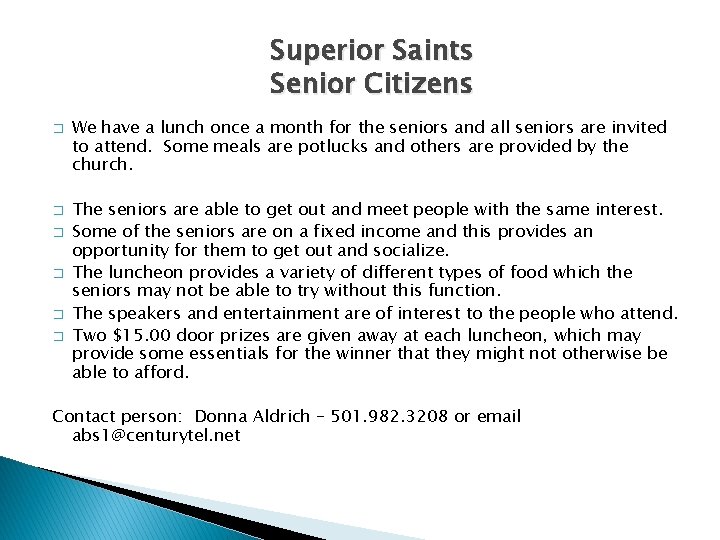 Superior Saints Senior Citizens � � � We have a lunch once a month