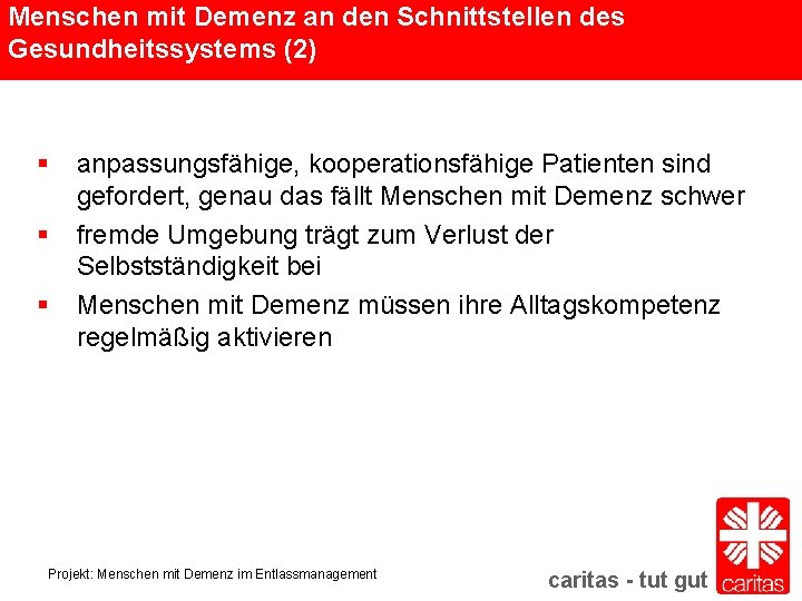 Menschen mit Demenz an den Schnittstellen des Gesundheitssystems (2) § § § anpassungsfähige, kooperationsfähige