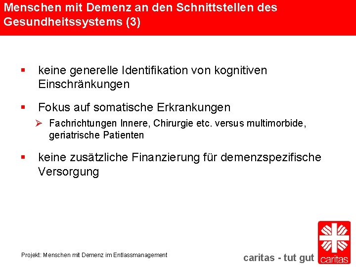 Menschen mit Demenz an den Schnittstellen des Gesundheitssystems (3) § keine generelle Identifikation von