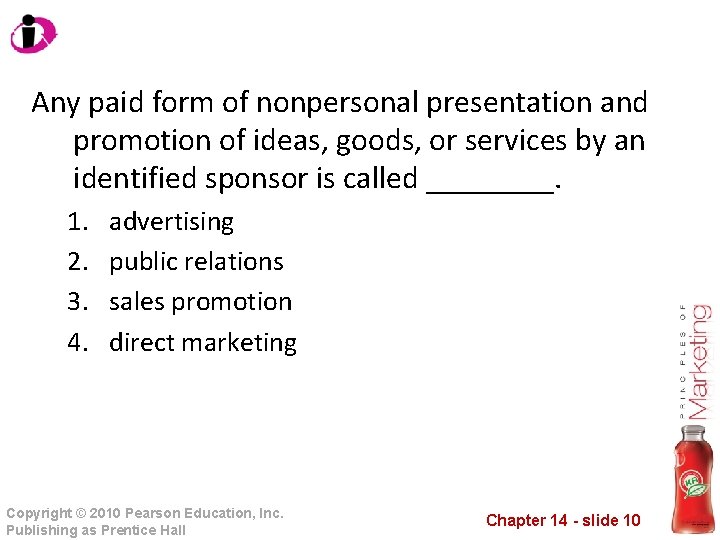 Any paid form of nonpersonal presentation and promotion of ideas, goods, or services by